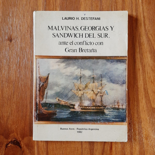 Malvinas Ante El Conflicto Con Gran Bretaña. L. Destefani