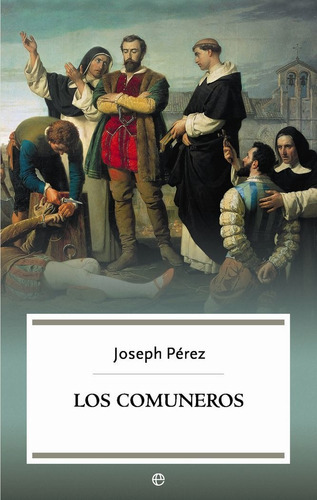 Los Comuneros, De Pérez, Joseph. Editorial La Esfera De Los Libros, S.l., Tapa Dura En Español