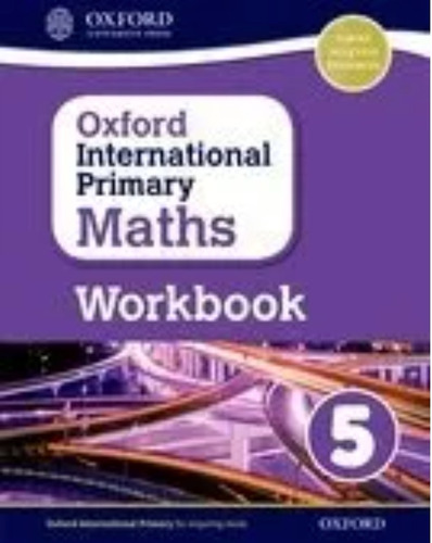 OXFORD INTERNATIONAL PRIMARY MATHS 5 - WORKBOOK, de COTTON, Anthony. Editorial Oxford University Press en inglés