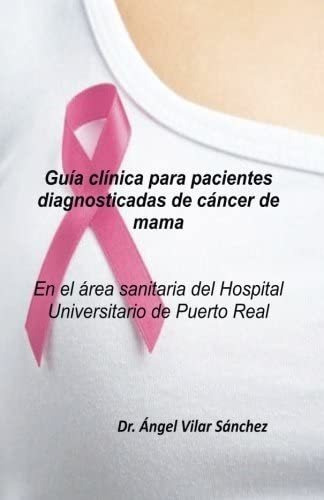 Libro: Guía Clínica Para Pacientes Diagnosticadas De Cáncer