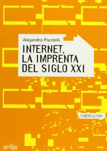 Libro Internet La Imprenta Del Siglo Xxi De Piscitelli Aleja