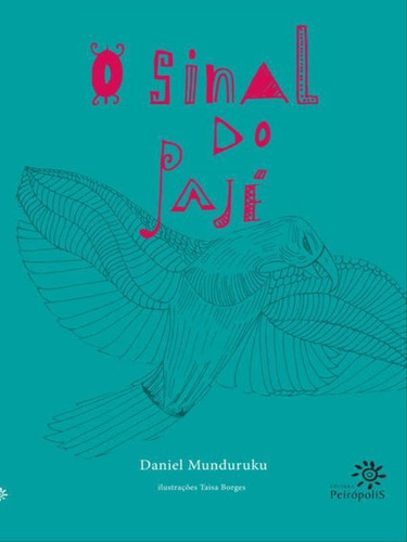 O Sinal Do Pajé, De Munduruku, Daniel. Editora Peiropolis, Capa Mole, Edição 1ª Edição Em Português