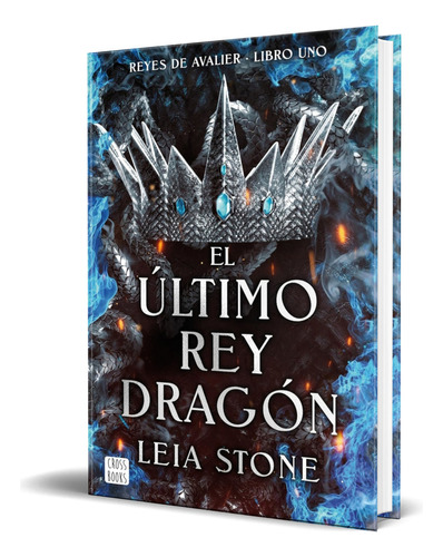 Libro El Último Rey Dragón [ Leia Stone ] Original, De Leia Stone. Editorial Crossbooks, Tapa Blanda En Español, 2024