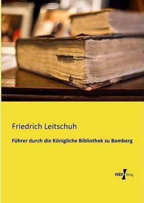 Libro Fuhrer Durch Die Konigliche Bibliothek Zu Bamberg -...