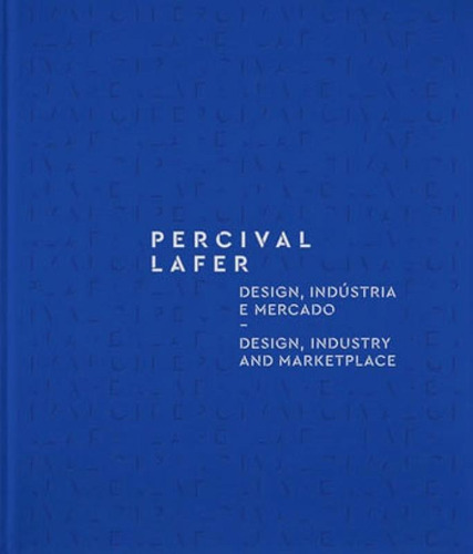 Percival Lafer: Design, Indústria E Mercado, De Lafer, Percival. Editora Olhares Editora, Capa Mole, Edição 1ª Edição - 2018 Em Português