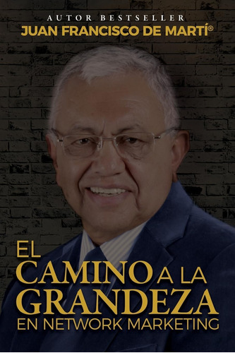 Libro: El Camino A La Grandeza En Network Marketing: Reglas