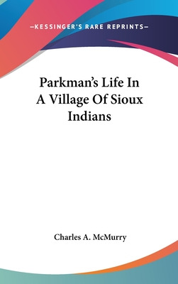 Libro Parkman's Life In A Village Of Sioux Indians - Mcmu...