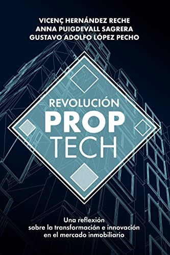 Revolucion Proptech: Una Reflexion Sobre La Transformacion E