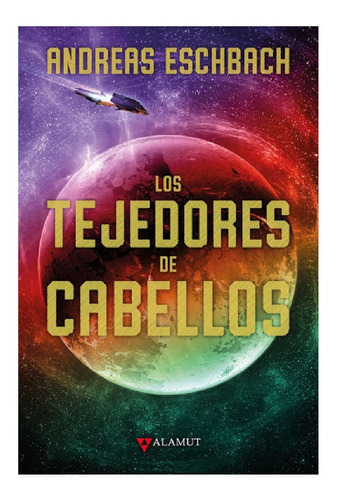 Libro Los Tejedores De Cabellos - Andreas Eschbach