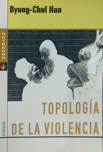 Topología De La Violencia Byung Chul Han Octaedro Nuevo *