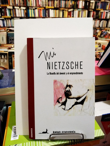 Mi Nietzsche. Filosofía Y Emprendimiento - Echeverría