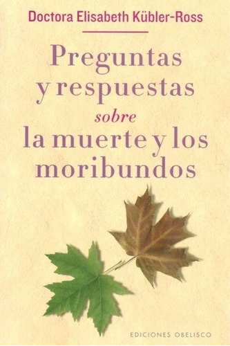 Preguntas Y Respuestas Sobre La Muerte Y Los Moribundos - El