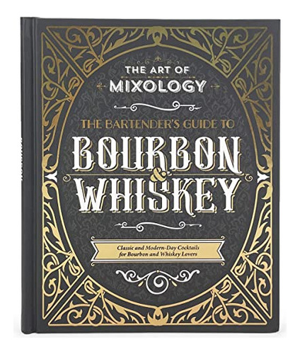 Book : Art Of Mixology Bartenders Guide To Bourbon And Whis