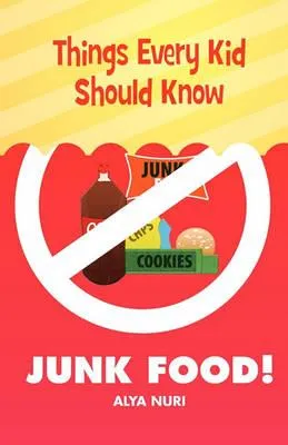 Libro Things Every Kid Should Know-junk Food! - Alya Nuri Envío gratis