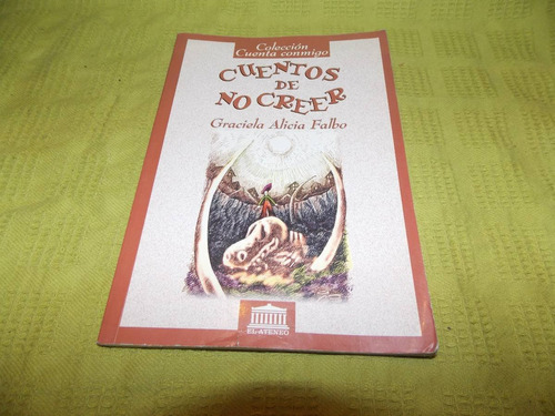 Cuentos De No Creer - Graciela Alicia Falbo - El Ateneo