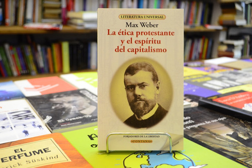 La Ética Protestante Y El Espíritu Del Capitalismo. M Weber.