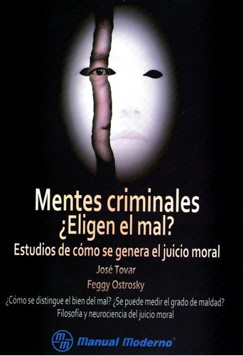 Mentes Criminales ¿eligen El Mal?, De José Tovar. Editorial Manual Moderno, Tapa Blanda En Español, 2013