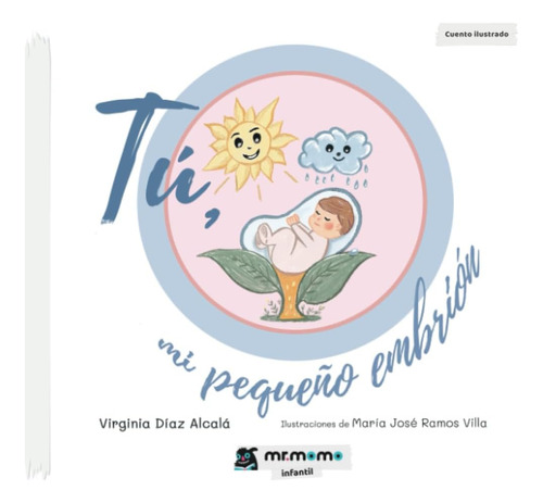 Libro: Tú, Mi Pequeño Embrión (spanish Edition)