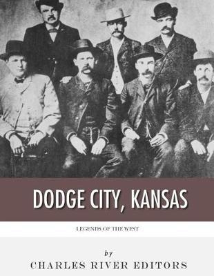 Libro Legends Of The West : Dodge City, Kansas - Charles ...