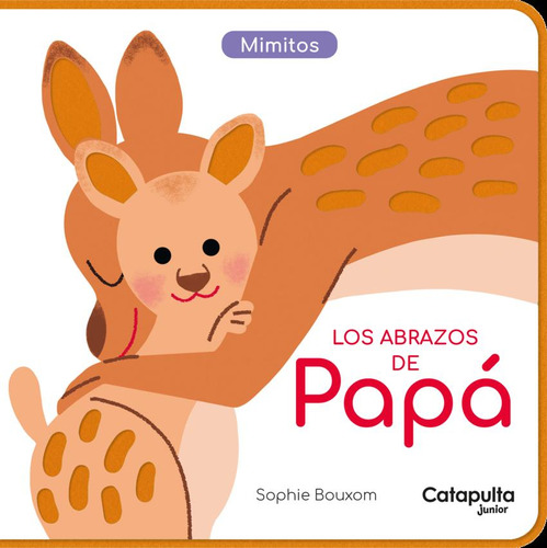 Libro: Los Abrazos De Papá. Sophie Bouxom. Catapulta Editore