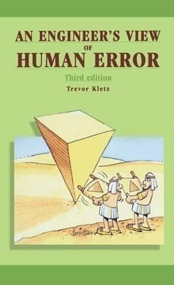 An Engineer's View Of Human Error, Third Edition - Trevor...