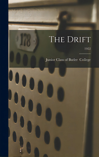 The Drift; 1922, De Junior Class Of Butler. Editorial Legare Street Pr, Tapa Dura En Inglés