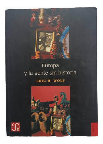  Europa Y La Gente Sin Historia. Eric Wolf