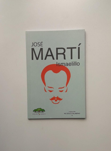 Ismaelillo De Jose Marti Nuestra America 