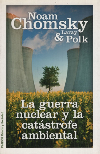 La Guerra Nuclear Y La Catástrofe Ambiental, De Chomsky, Noam. Editorial Paidós, Tapa Blanda En Español, 2013
