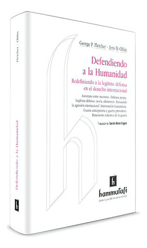 Defendiendo a la Humanidad, de FLETCHER, GEORGE P. - OHLIN, JENS D. Editorial Hammurabi en español