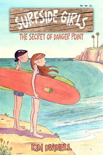 Surfside Girls, Book One The Secret Of Danger Point
