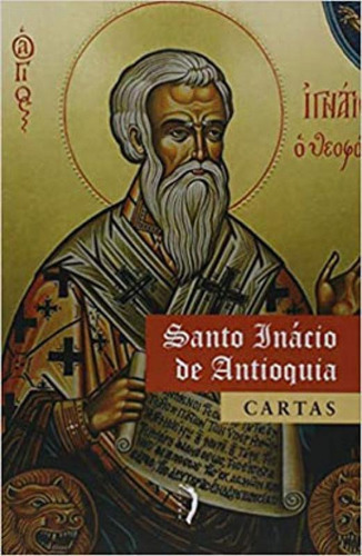 Cartas - Santo Inácio De Antioquia