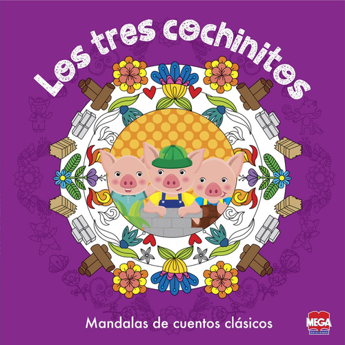 Los tres cochinitos. Mandalas de cuentos clásicos, de Walt Disney. Editorial Mega Ediciones, tapa blanda en español, 2017