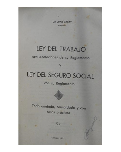 Ley Del Trabajo Y Ley Del Seguro Social - Juan Garay