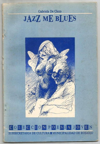 Jazz Me Blues - Gabriela De Cicco - Poesía - Rosario - 1989