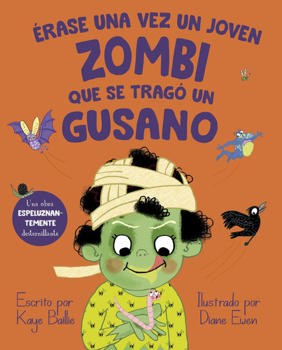 Érase una vez un joven zombi que se tragó un gusano: No, de Baillie, Kaye., vol. 1. Editorial PICARONA-OBELISCO, tapa pasta dura, edición 1 en español, 2023