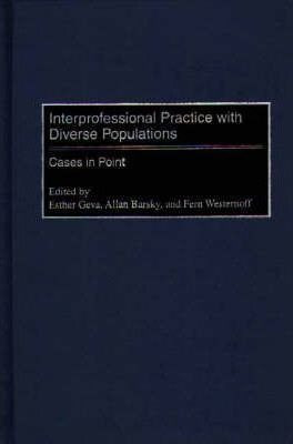 Interprofessional Practice With Diverse Populations : Cas...