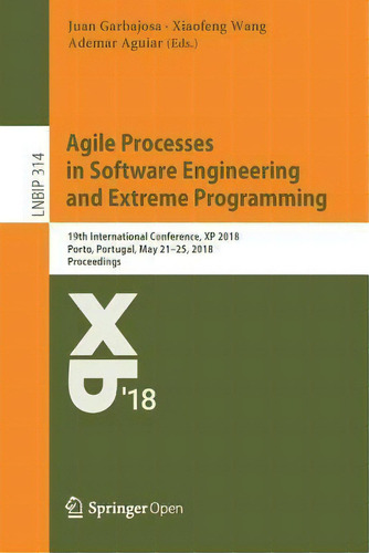 Agile Processes In Software Engineering And Extreme Programming : 19th International Conference, ..., De Juan Garbajosa. Editorial Springer International Publishing Ag, Tapa Blanda En Inglés