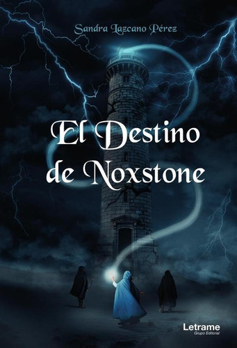El Destino De Noxstone, De Sandra Lazcano Pérez. Editorial Letrame, Tapa Blanda En Español, 2023