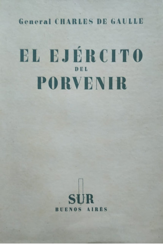 El Ejercito Del Porvenir / Charles De Gaulle Sur H2