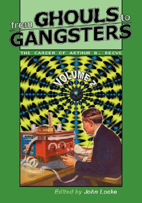 Libro From Ghouls To Gangsters: The Career Of Arthur B. R...