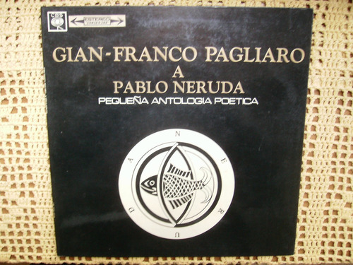 Gian Franco Pagliaro A Pablo Neruda - Lp De Vinilo Promo