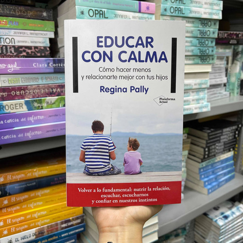 Educar Con Calma/ Regina Pally/ Plataforma Actual/ Nuevo