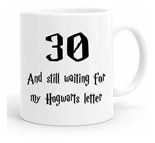 Taza  30 Y Aún Esperando Mi Carta De Hogwarts 