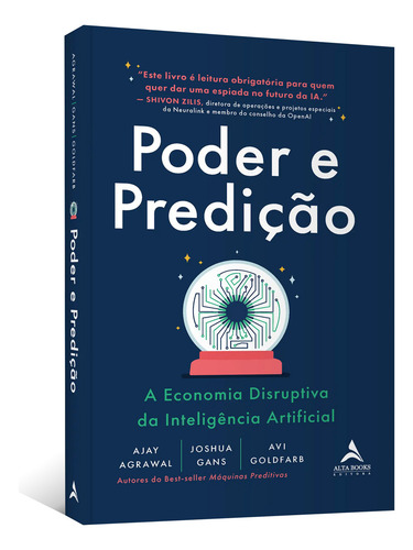 Livro Poder E Predição: A Economia Disruptiva Da Inteligência Artificial de Ajay Agrawal Editora Alta Books Capa Mole em Português 2024