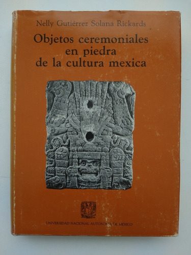 Libro - Objetos Ceremoniales En Piedra De La Cultura Mexica