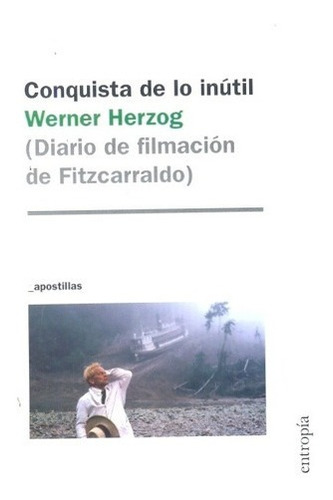 Libro - Conquista De Lo Inutil  - Herzog, Werner