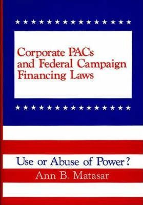 Libro Corporate Pacs And Federal Campaign Financing Laws ...