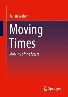 Libro Moving Times : Mobility Of The Future - Julian Weber