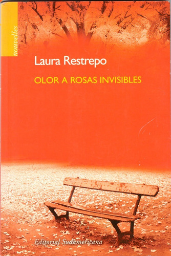  Olor A Rosas Invisibles - Laura Restrepo ( Impecable )